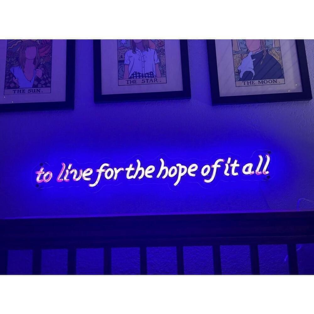 TO LIVE FOR THE HOPE OF IT ALL Neon Sign - Taylor Swift August Lyrics